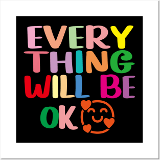 Everything Will Be Ok Posters and Art